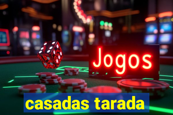 casadas tarada